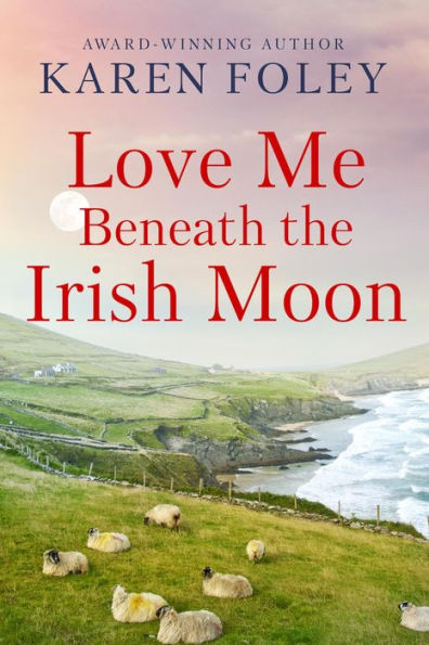 Love Me Beneath the Irish Moon