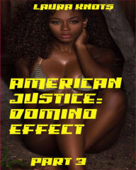 Title: American Justice: Domino Effect Part 3, Author: Laura Knots