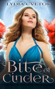 Title: Bite of Cinder: Paranormal Reverse Harem Vampire Romance, Author: Lydia Cvetok