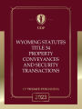 Wyoming Statutes Title 34 Property, Conveyances and Security Transactions 2023 Edition: Wyoming Codes