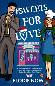 Title: # Sweets For Love: A steamy grumpy book boyfriend romcom, Author: Elodie Now