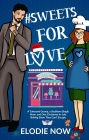 # Sweets For Love: A steamy grumpy book boyfriend romcom