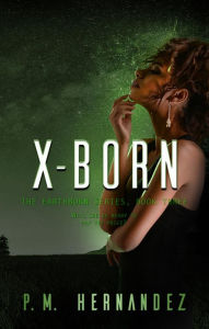 Title: X-Born, Author: P. M. Hernandez