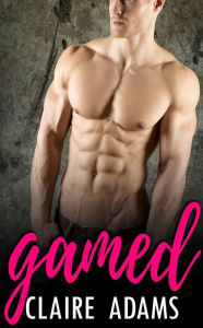 Title: Gamed, Author: Claire Adams