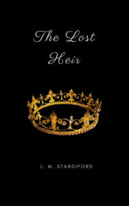 Title: The Lost Heir, Author: L.M. Standiford