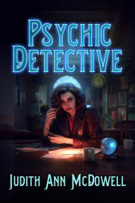 Title: Psychic Detective, Author: Judith Ann Mcdowell