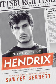 Title: Hendrix: A Pittsburgh Titans Novel, Author: Sawyer Bennett