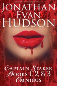 Title: Captain Staker Books 1, 2, and 3 Omnibus, Author: Jonathan Evan Hudson