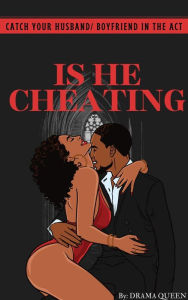 Title: IS HE CHEATING?, Author: Drama Queen