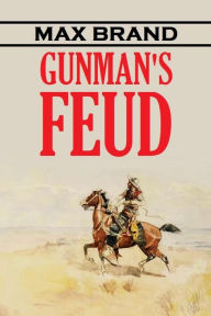 Title: Gunman's Feud, Author: Max Brand