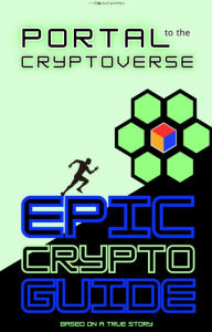 Title: Portal to the Cryptoverse: Epic Crypto Guide, Author: G. Saldana
