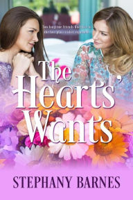 Title: The Hearts' Wants, Author: Stephany Barnes