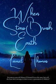 Title: When Stars Brush Earth, Author: Laurel Thomas