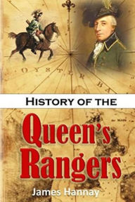 Title: History of the Queen's Rangers, Author: James Hannay
