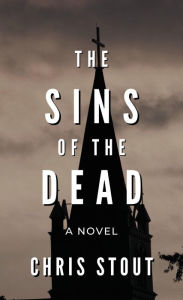 Title: The Sins of the Dead, Author: Chris Stout