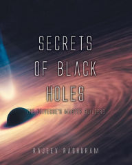 Title: Secrets of Black Holes: The Universe's Master Builders, Author: Rajeev Raghuram
