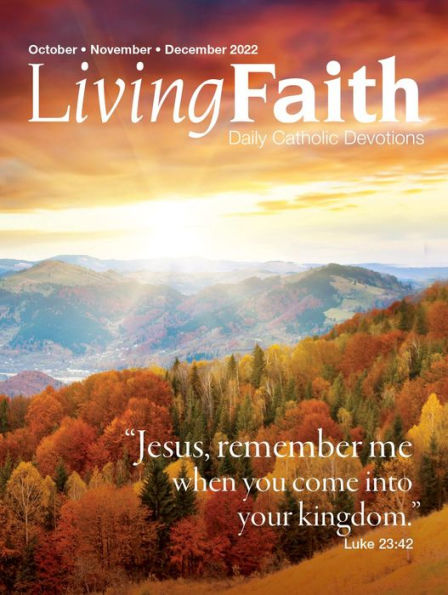 Living Faith - Daily Catholic Devotions, Volume 38 Number 3 - 2022 October, November, December