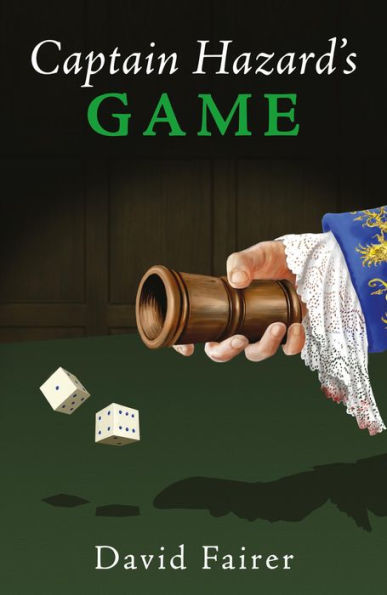 Captain Hazard's Game: A Mystery of Queen Anne's London