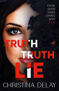 Free it ebook downloads pdf Truth Truth Lie: A Gripping Psychological Suspense