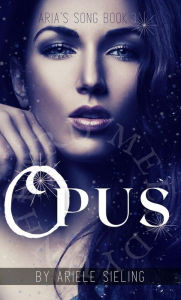 Title: Opus, Author: Ariele Sieling