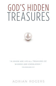 Title: God's Hidden Treasures: All Wisdom And Knowledge, Author: Adrian Rogers