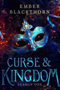 Title: Curse & Kingdom: Season One, Author: Ember Blackthorn