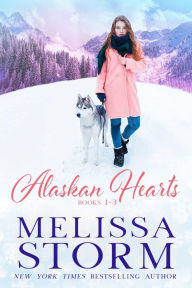 Title: Alaskan Hearts: A Special Collection of Books 1-3, Author: Melissa Storm