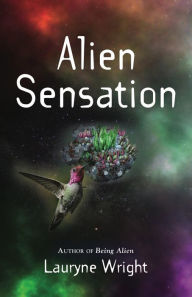 Title: Alien Sensation, Author: Lauryne Wright