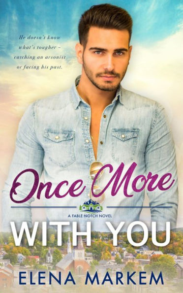 Once More With You: A second chance at first love, small town romance