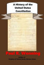 A History of the United States Constitution: A Guide to the United States Founding Documents