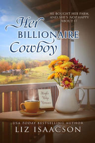 Title: Her Billionaire Cowboy: An enemies to lovers cowboy romance, Author: Liz Isaacson