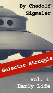 Title: Galactic Struggle, Author: Chadolf Sigmaler