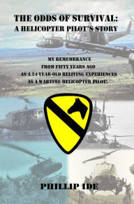 Title: The Odds of Survival: A Helicopter Pilot's Story, Author: Phillip Ide