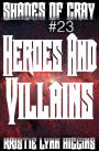 Shades of Gray #23 Heroes And Villains