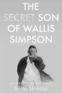 The Secret Son of Wallis Simpson: My Quest for the Truth
