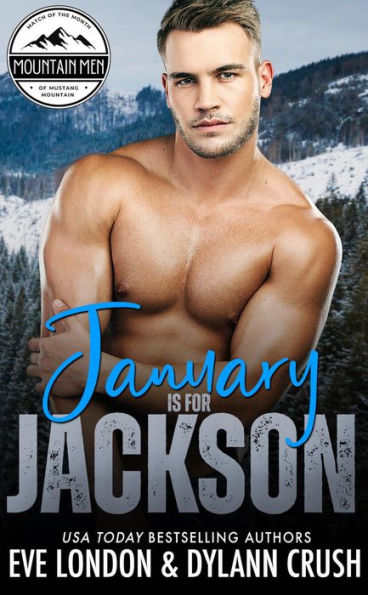 January is for Jackson: A brother's best friend, grumpy mountain man, curvy girl romance