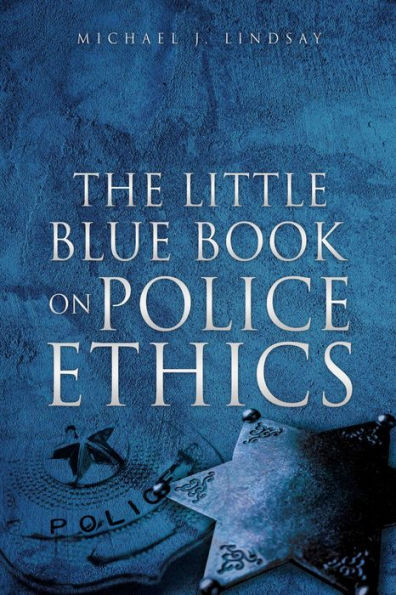 The Little Blue Book on Police Ethics