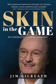 Title: Skin in the Game: No Longer Just a C-Level Employee, Author: Jim Gilreath