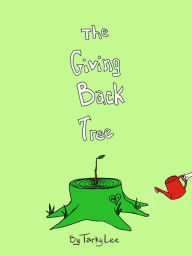 Title: The Giving Back Tree, Author: Tarky Lee