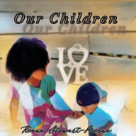 Title: Our Children: (Parenting guide), Author: Keana Stewart-pierna