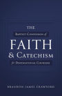 The Baptist Confession of Faith and Catechism for Dispensational Churches