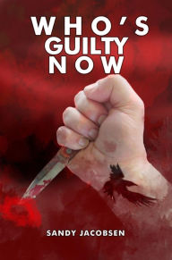 Title: Who's Guilty Now, Author: Sandy Jacobsen