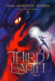 Title: Third Earth: A YA Fantasy Adventure to the Dragon Planet, Author: Cami Murdock Jensen