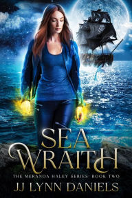 Title: Sea Wraith: A Meranda Haley Novel Book 2, Author: Jj Lynn Daniels