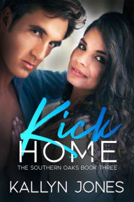 Title: Kick Home: A Later in Life Romance, Author: Kallyn Jones