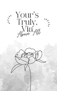 Title: yours truly via; above all, Author: Olivia Reese