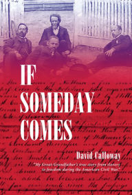 Title: If Someday Comes: A Slave's Story of Freedom, Author: David Calloway