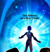 Title: The Odessa of a Star Child, Author: Frederick Lyle Morris