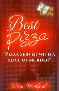 Title: Best Pizza, Author: Drew Wohlford