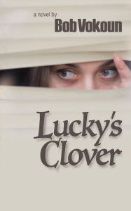 Title: Lucky's Clover, Author: Bob Vokoun